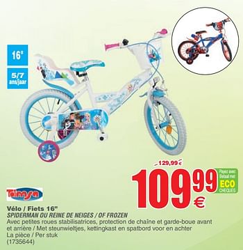 Promoties Vélo - fiets 16 spiderman ou reine de neiges - of frozen - Toimsa - Geldig van 09/04/2019 tot 20/04/2019 bij Cora