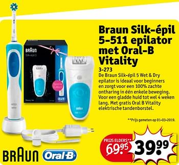 Braun silk-épil 5-511 epilator met oral-b vitality 3-273 - Promotie bij Kruidvat