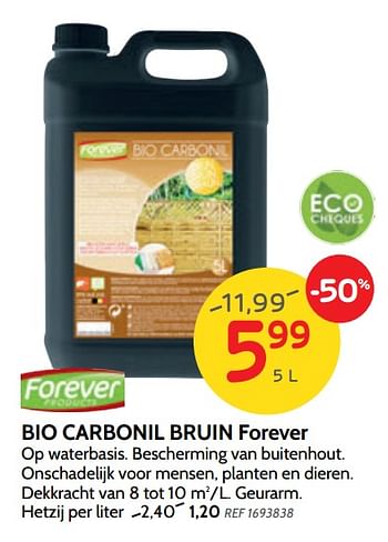 Promoties Bio carbonil bruin forever - Forever - Geldig van 23/04/2019 tot 06/05/2019 bij BricoPlanit