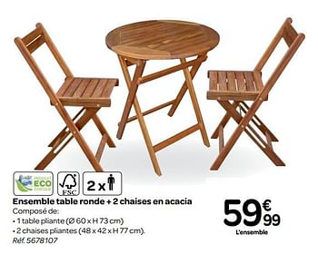 Promotions Ensemble table ronde + 2 chaises en acacia - Produit maison - Carrefour  - Valide de 03/04/2019 à 30/06/2019 chez Carrefour