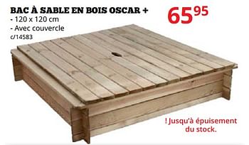 Promotions Bac à sable en bois oscar + - Produit maison - Dema - Valide de 01/04/2019 à 31/12/2019 chez Dema