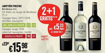 Promotions Labottière prestige bordeaux a.c. vin blanc ou rouge de bordeaux - Vins rouges - Valide de 18/04/2019 à 28/04/2019 chez Delhaize