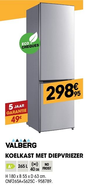 Promoties Valberg koelkast met diepvriezer cnf265a+s625c - Valberg - Geldig van 25/04/2019 tot 15/05/2019 bij Electro Depot