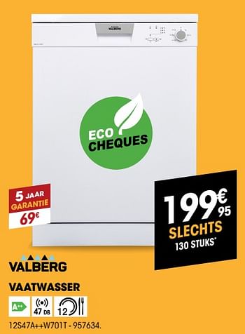Promoties Valberg vaatwasser 12s47a++w701t - Valberg - Geldig van 25/04/2019 tot 15/05/2019 bij Electro Depot