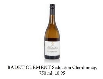 Promoties Badet clément seduction chardonnay - Witte wijnen - Geldig van 26/02/2019 tot 01/07/2019 bij De Bijenkorf