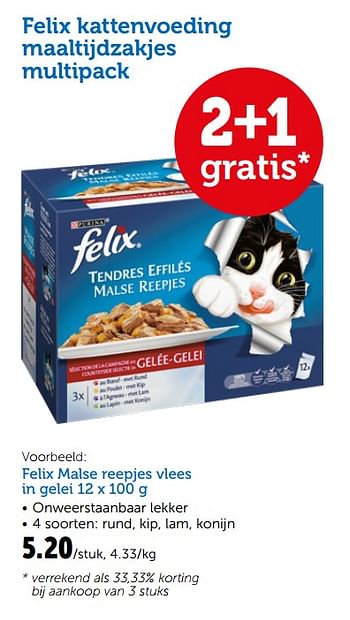 Promotions Felix kattenvoeding maaltijdzakjes multipack felix malse reepjes vlees in gelei - Purina - Valide de 08/05/2019 à 19/05/2019 chez Aveve