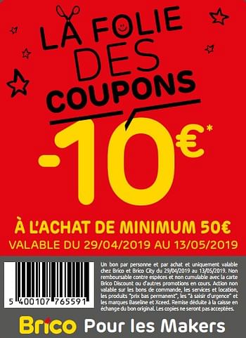 Promotions La folie des coupons -10€ à l`achat de minimum 50€ - Produit maison - Brico - Valide de 02/05/2019 à 13/05/2019 chez Brico