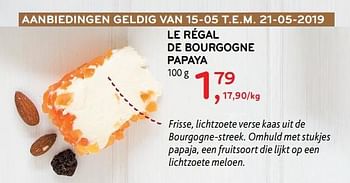 Promoties Le régal de bourgogne papaya - Huismerk - Alvo - Geldig van 15/05/2019 tot 21/05/2019 bij Alvo