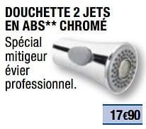 Promotions Douchette 2 jets en abs chromé - Produit Maison - Brico Depot - Valide de 01/04/2019 à 31/12/2019 chez Brico Depot