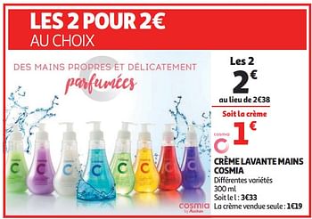 Promotions Crème lavante mains cosmia - Cosmia - Valide de 07/05/2019 à 21/07/2019 chez Auchan Ronq