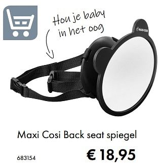 Promoties Maxi cosi back seat spiegel - Maxi-cosi - Geldig van 09/05/2019 tot 31/08/2019 bij Multi Bazar