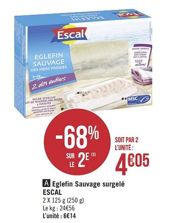 Promotions Eglefin sauvage surgelé escal - Escal - Valide de 21/05/2019 à 02/06/2019 chez Géant Casino