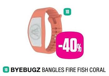Promotions Byebugz bangles fire fish coral -40% - Byebugz - Valide de 25/05/2019 à 31/07/2019 chez Medi-Market