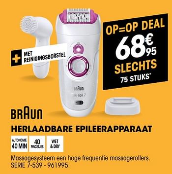 Promoties Braun herlaadbare epileerapparaat serie 7-539 - Braun - Geldig van 29/05/2019 tot 13/06/2019 bij Electro Depot