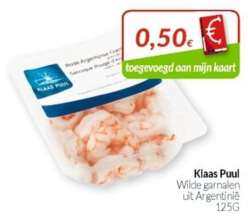 Promotions Klaas puul wilde garnalen uit argentinié - Klaas Puul - Valide de 01/06/2019 à 30/06/2019 chez Intermarche