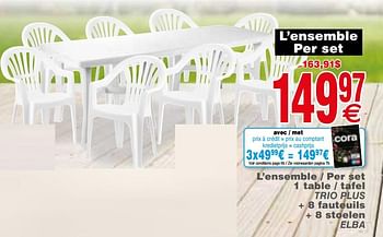 Promoties L`ensemble - per set 1 table - tafel trio plus + 8 fauteuils + 8 stoelen elba - Elba - Geldig van 04/06/2019 tot 17/06/2019 bij Cora