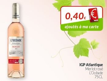 Promotions Igp atlantique mer lot rosé l`océade - Vins rosé - Valide de 01/06/2019 à 30/06/2019 chez Intermarche