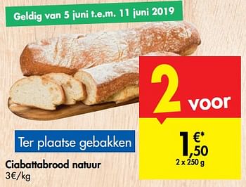 Promotions Ciabattabrood natuur - Produit maison - Carrefour  - Valide de 05/06/2019 à 17/06/2019 chez Carrefour
