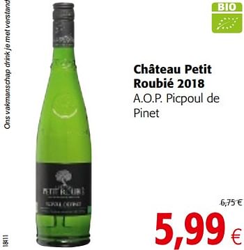 Promoties Château petit roubié 2018 a.o.p. picpoul de pinet - Witte wijnen - Geldig van 05/06/2019 tot 18/06/2019 bij Colruyt