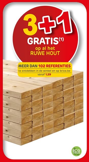 Promoties 3+1 gratis op al het ruwe hout - Huismerk - Brico - Geldig van 12/06/2019 tot 24/06/2019 bij Brico