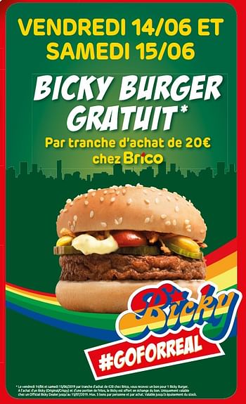 Promotions Bicky burger gratuit par tranche d`achat de 20€ chez brico - Produit maison - Brico - Valide de 14/06/2019 à 15/06/2019 chez Brico