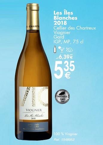 Promoties Les îles blanches 2018 cellier des chartreux viognier gard igp, mp - Witte wijnen - Geldig van 11/06/2019 tot 17/06/2019 bij Cora