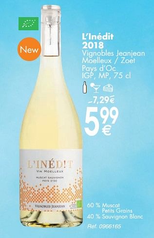 Promoties L`inédit 2018 vignobles jeanjean moelleux - zoet pays d`oc igp, mp - Witte wijnen - Geldig van 11/06/2019 tot 17/06/2019 bij Cora