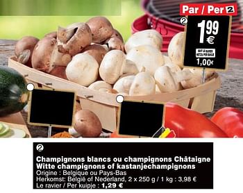 Promotions Champignons blancs ou champignons châtaigne witte champignons of kastanjechampignons - Produit maison - Cora - Valide de 11/06/2019 à 17/06/2019 chez Cora