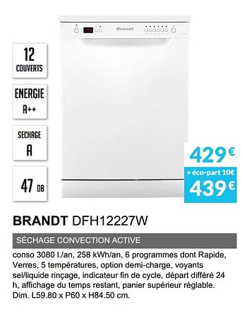 Promotions Lave-vaisselle brandt dfh12227w - Brandt - Valide de 03/06/2019 à 30/09/2019 chez Copra