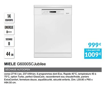 Promoties Lave-vaisselle miele g6000scjubilee - Miele - Geldig van 03/06/2019 tot 30/09/2019 bij Copra