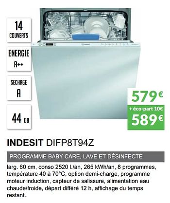 Promotions Lave-vaisselle tout intègrable indesit difp8t94z - Indesit - Valide de 03/06/2019 à 30/09/2019 chez Copra