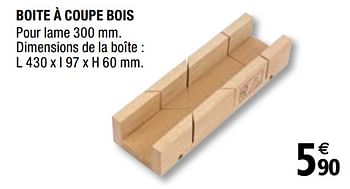 Promotions Boite à coupe bois - Produit Maison - Brico Depot - Valide de 01/04/2019 à 31/12/2019 chez Brico Depot