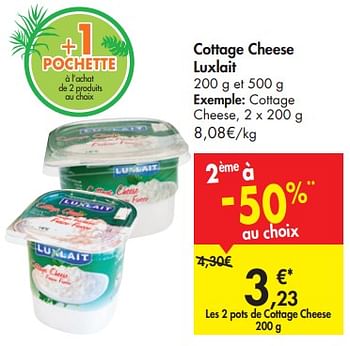 Promotions Cottage cheese luxlait - Luxlait - Valide de 12/06/2019 à 24/06/2019 chez Carrefour