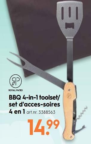 Promoties Bbq 4-in-1 toolset-set d`acces-soires 4 en 1 - Royal Patio - Geldig van 12/06/2019 tot 23/06/2019 bij Blokker