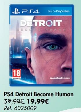 Promoties Ps4 detroit become human - Sony Computer Entertainment Europe - Geldig van 12/06/2019 tot 24/06/2019 bij Carrefour