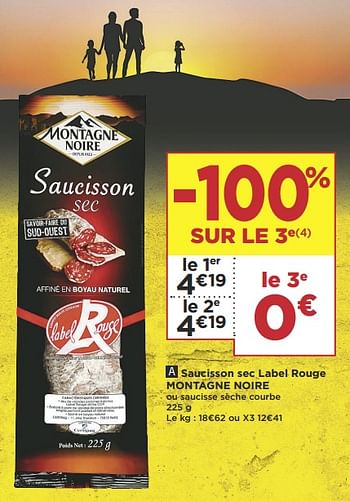 Promotions Saucisson sec label rouge montagne noire - MONTAGNE NOIRE - Valide de 11/06/2019 à 23/06/2019 chez Super Casino