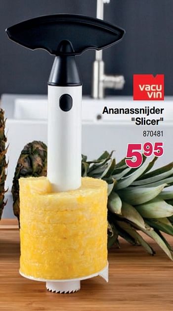 Promoties Ananassnijder slicer - Vacuvin - Geldig van 17/06/2019 tot 31/08/2019 bij Home & Co