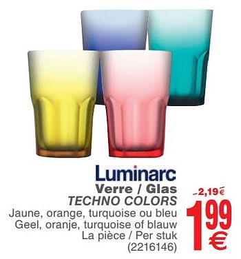Promotions Verre-glas techno colors - Luminarc - Valide de 25/06/2019 à 08/07/2019 chez Cora