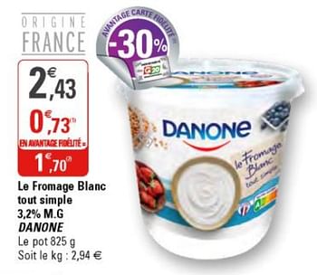 Promoties Le fromage blanc tout simple danone - Danone - Geldig van 19/06/2019 tot 30/06/2019 bij G20