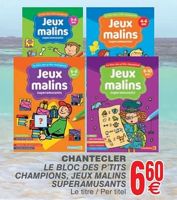 Promoties Chantecler le bloc des p`tits champions, jeux malins superamusants - Huismerk - Cora - Geldig van 25/06/2019 tot 08/07/2019 bij Cora