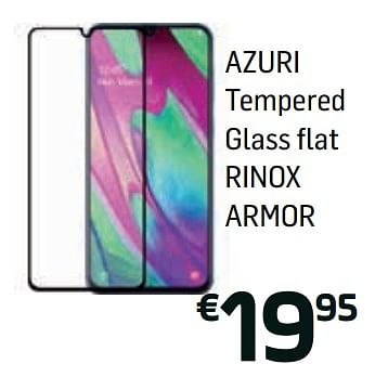 Promoties Tempered glass flat rinox armor - Azuri - Geldig van 26/06/2019 tot 31/07/2019 bij Base