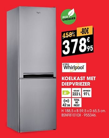 Promoties Whirlpool koelkast met diepvriezer bsnf81010x - Whirlpool - Geldig van 01/07/2019 tot 31/07/2019 bij Electro Depot