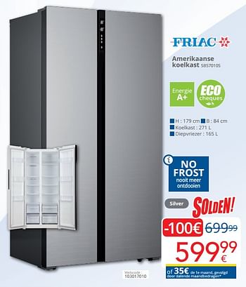 Promoties Friac amerikaanse koelkast sbs7010s - Friac - Geldig van 01/07/2019 tot 31/07/2019 bij Eldi