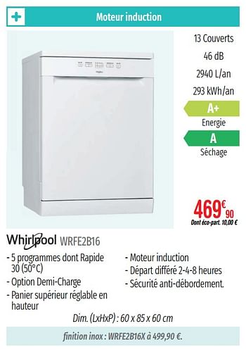 Promoties Lave-vaisselle whirlpool wrfe2b16 - Whirlpool - Geldig van 01/07/2019 tot 31/12/2019 bij Domial Èlectromenager Image et Son