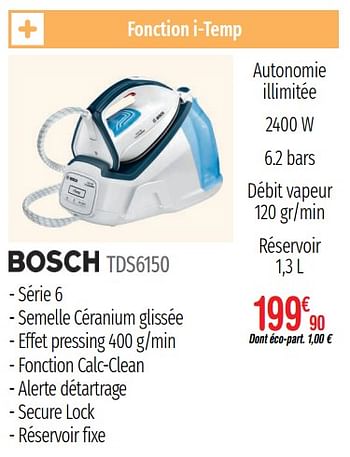 Promotions Centrales vapeur bosch tds6150 - Bosch - Valide de 01/07/2019 à 31/12/2019 chez Domial Èlectromenager Image et Son