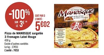 Promoties Pizza de manosque surgelée 3 fromages label rouge - La Pizza de Manosque - Geldig van 16/07/2019 tot 28/07/2019 bij Super Casino