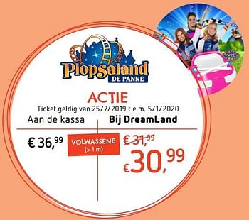 Promoties Plopsaland de panne - Huismerk - Dreamland - Geldig van 25/07/2019 tot 04/09/2019 bij Dreamland