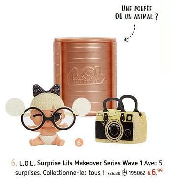 Promotions L.o.l. surprise lils makeover series wave1 - LOL Surprise - Valide de 25/07/2019 à 04/09/2019 chez Dreamland