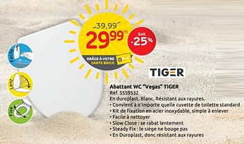 Promotions Abattant wc vegas tiger - Tiger - Valide de 23/07/2019 à 05/08/2019 chez Brico