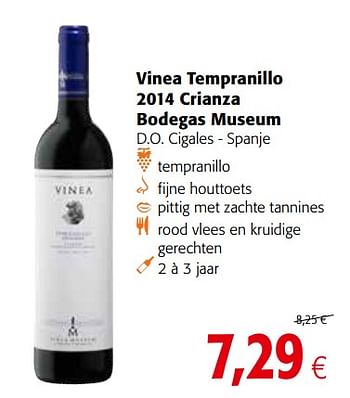 Promotions Vinea tempranillo 2014 crianza bodegas museum d.o. cigales - spanje - Vins rouges - Valide de 17/07/2019 à 30/07/2019 chez Colruyt